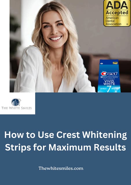 How to Use Crest Whitening Strips for Maximum Results