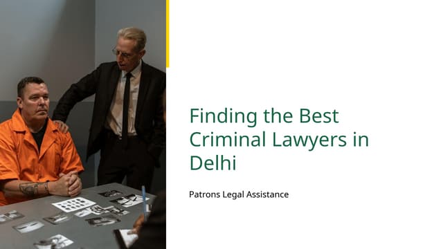 Finding the Best Criminal Lawyers in Delhi.pptx | Free Download